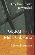 Czy kino może nawrócić? Wokół "Pasji" Mela Gibsona