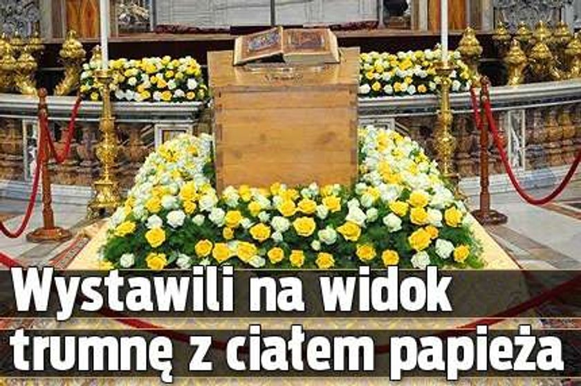 Wystawili na widok trumnę z ciałem papieża