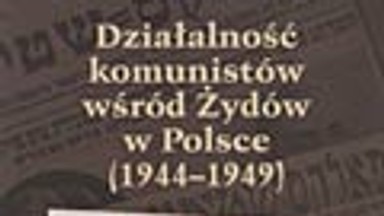 Działalność komunistów wśród Żydów w Polsce (1944–1949). Wstęp