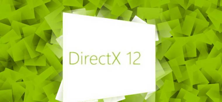 DirectX 12 – rewolucja na którą czekali gracze czy niepotrzebne udziwnienie?