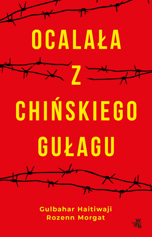 Gulbahar Haitiwaji i Rozenn Morgat, "Ocalała z chińskiego gułagu" (okładka)