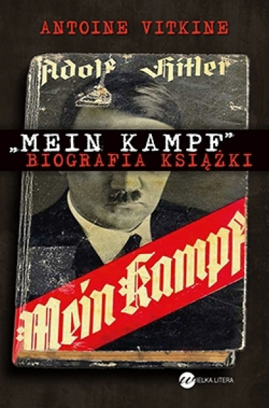 Antoine Vitkine, "Mein Kampf" Biografia książki