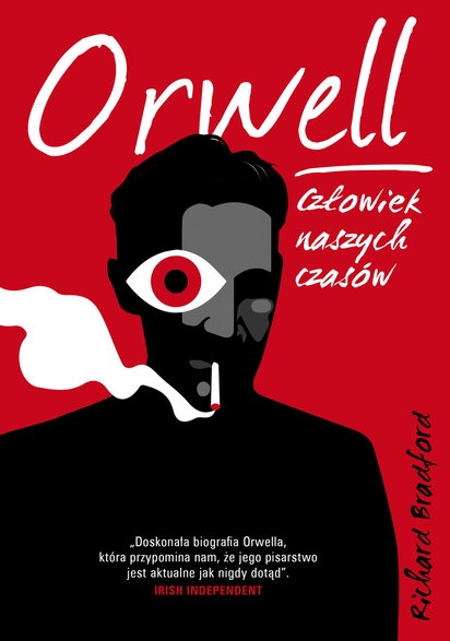 Richard Bradford - "Orwell. Człowiek naszych czasów" (okładka)