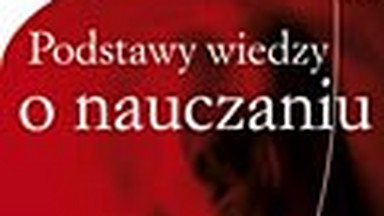 "Podstawy wiedzy o nauczaniu". Podstawowe informacje