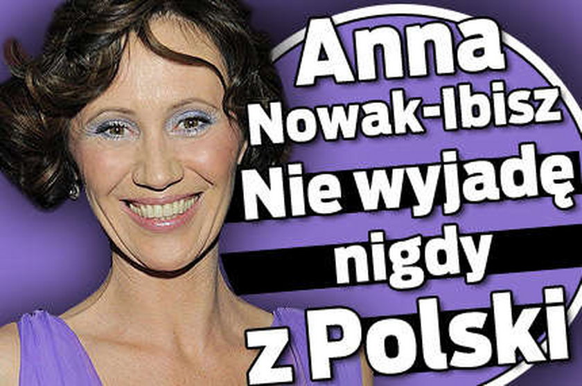 Nowak-Ibisz nigdy już nie opuści Polski