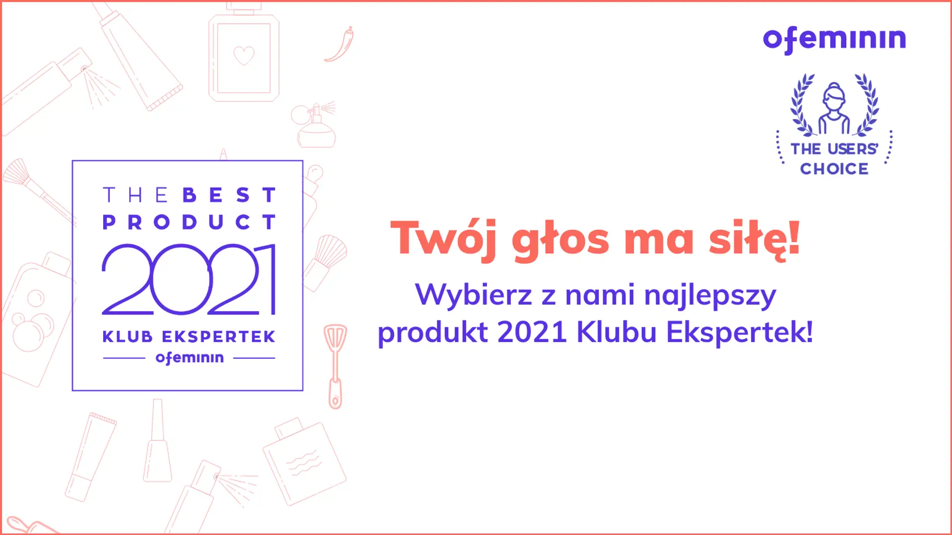 Klub Ekspertek Ofeminin wybiera najlepsze produkty. Kto wygra w tym roku?