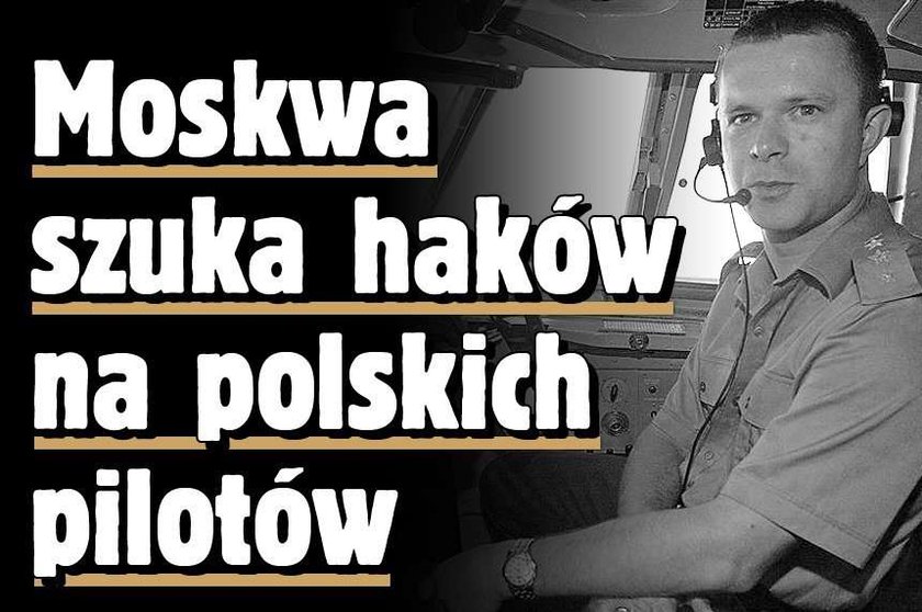 Moskwa szuka haków na polskich pilotów 