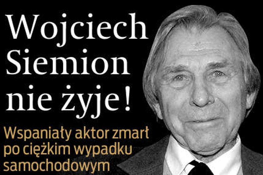 Wojciech Siemion nie żyje!