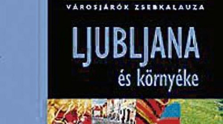 Könyvajánló: Ljubljana felfedezése