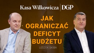 Skiba: wydatki w budżecie państwa trzeba racjonalizować, nie ciąć [KASA WILKOWICZA]