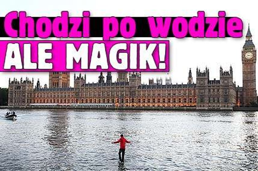 Chodzi po wodzie. Ale magik!