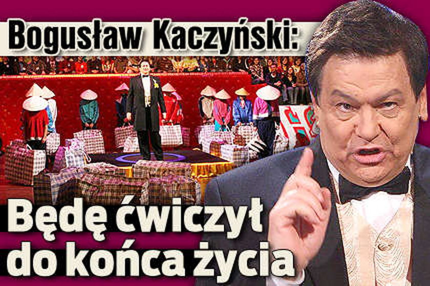 Bogusław Kaczyński: Będę ćwiczył do końca życia