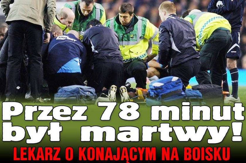 Przez 78 minut był martwy! Lekarz o konającym na boisku