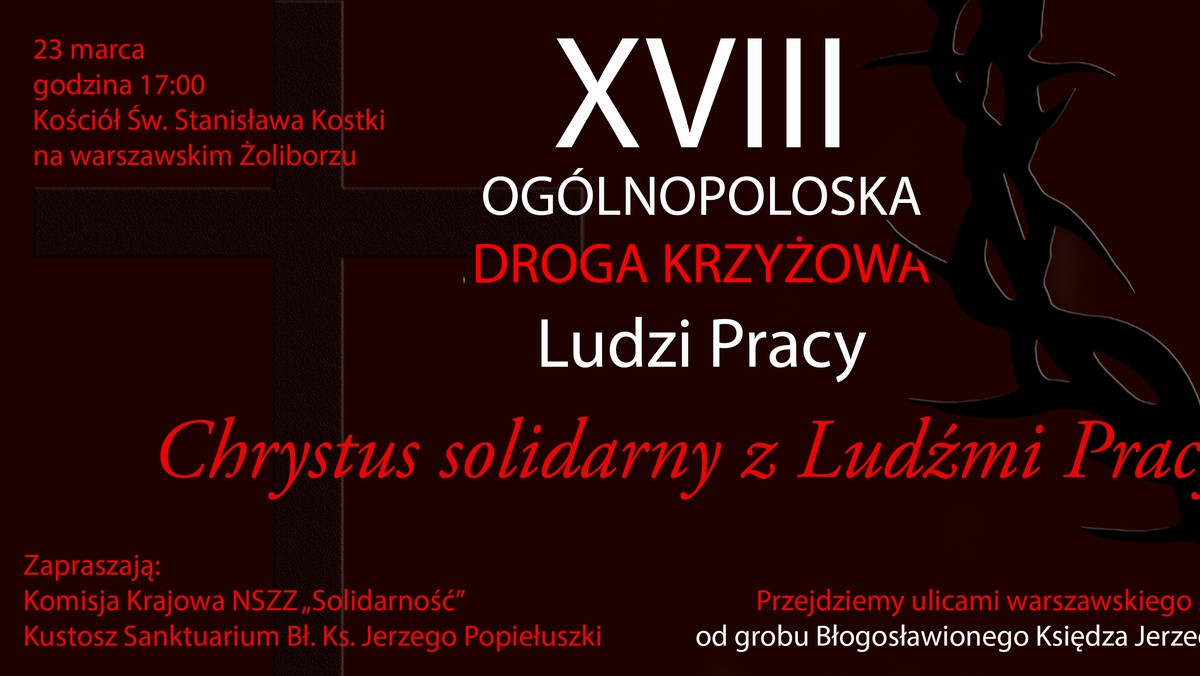 Pod takim hasłem 23 marca spod kościoła Św. Stanisława Kostki na warszawskim Żoliborzu wyruszy XVIII Ogólnopolska Droga Krzyżowa Świata Pracy.