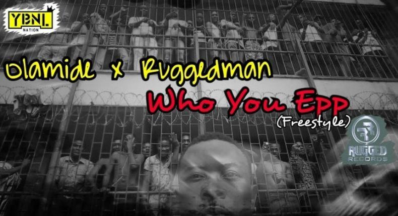 Olamide, Ruggedman - 'Who you epp' freestyle