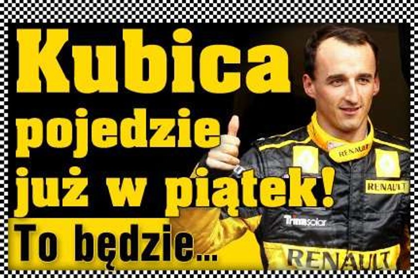 Kubica pojedzie już w piątek! To będzie...