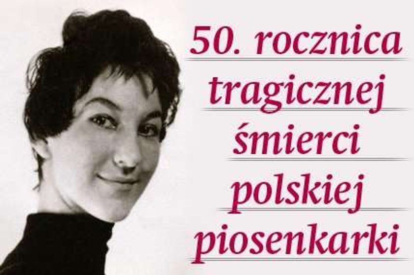 50. rocznica tragicznej śmierci polskiej piosenkarki