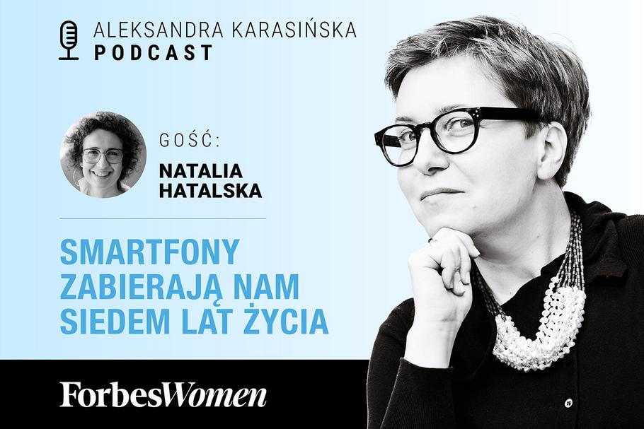 Podcast Forbes Women. Aleksandra Karasińska – Natalia Hatalska