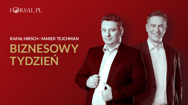 Biznesowy Tydzień. Rafał Hirsch i Marek Tejchman