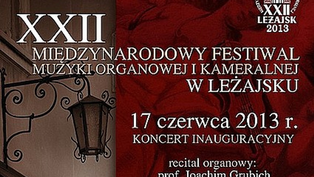 Recital wybitnego polskiego organisty Joachima Grubicha oraz koncert polskich artystów scen operowych zainaugurowały w poniedziałek wieczorem XXII Międzynarodowy Festiwal Muzyki Organowej i Kameralnej w Leżajsku (Podkarpacie).