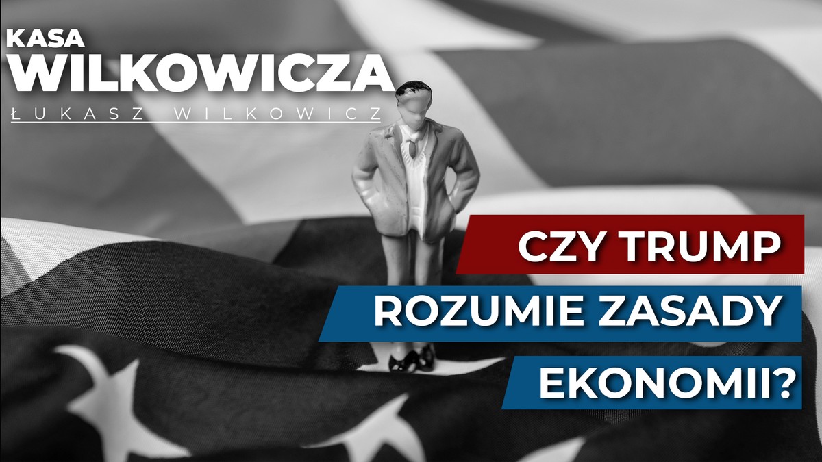 "Kasa Wilkowicza" - Krzysztof Błędowski o polityce gospodarczej Donalda Trumpa