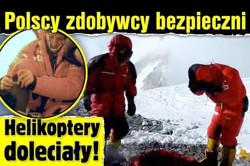 Polscy zdobywcy bezpieczni. Helikoptery doleciały!