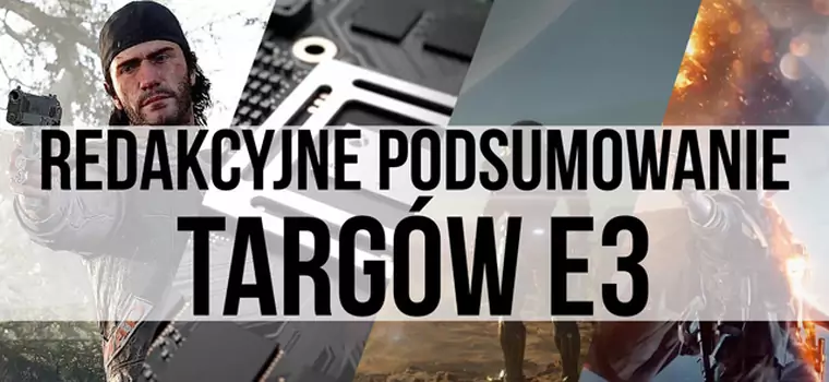 Redakcyjne podsumowanie E3: najlepsza konferencja, najciekawsze gry, największe rozczarowanie