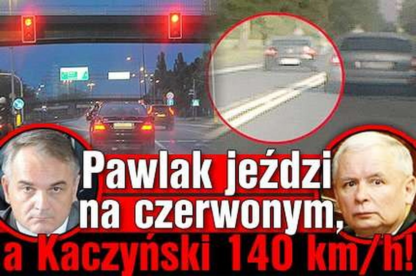 Pawlak pędzi na czerwonym, a Kaczyński 140 km/h! FOTY