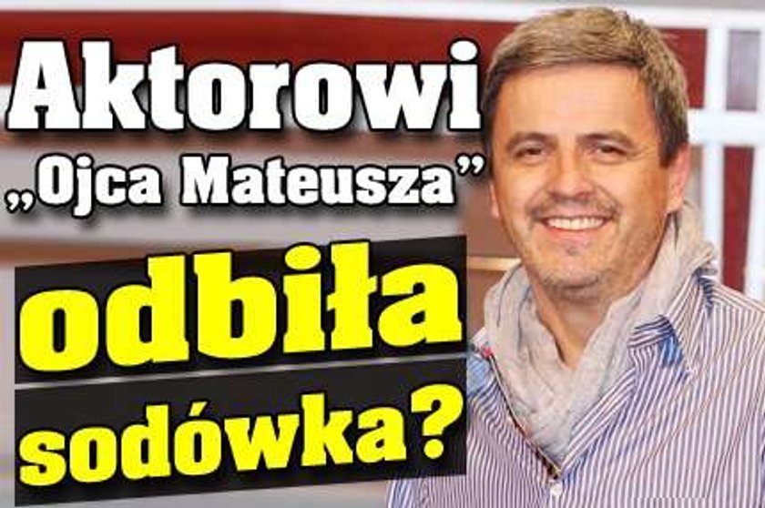 Aktorowi "Ojca Mateusza" odbiła sodówka?