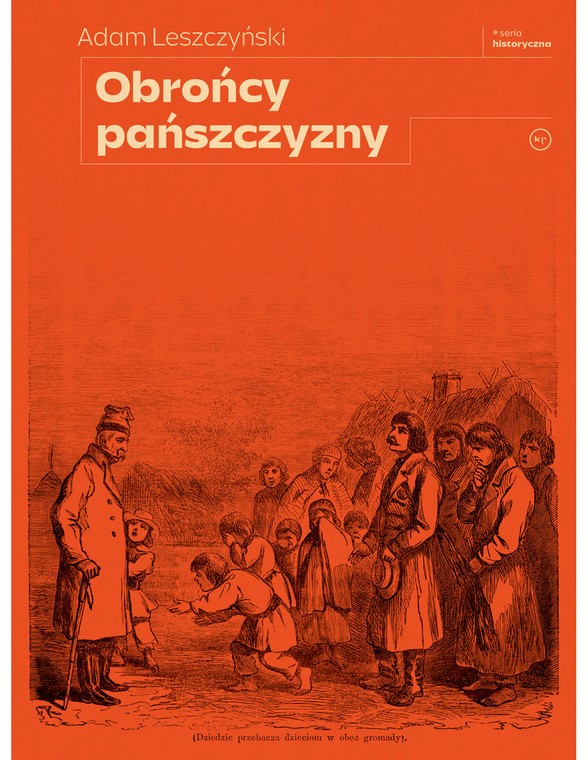 "Obrońcy pańszczyzny" Adama Leszczyńskiego