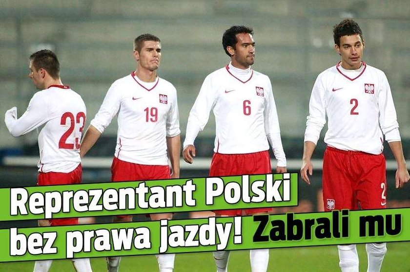 Reprezentant Polski bez prawa jazdy! Zabrali mu