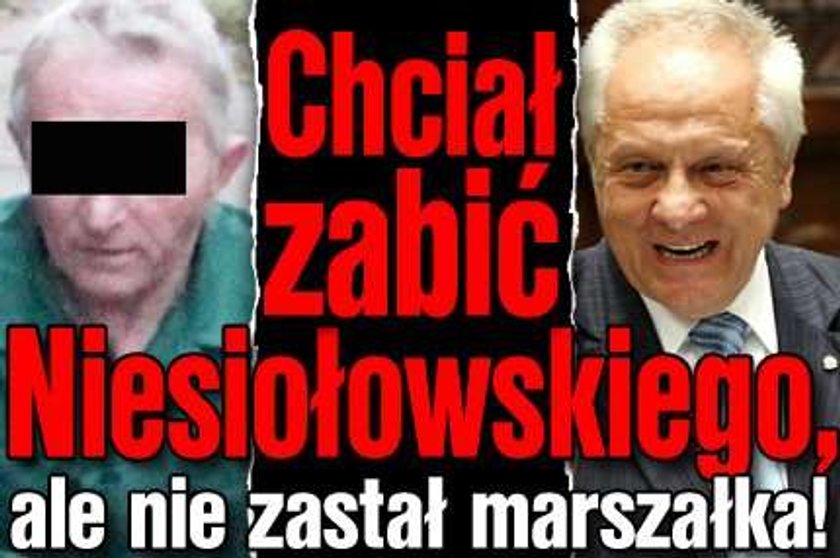 Chciał zabić Niesiołowskiego, ale go nie było!