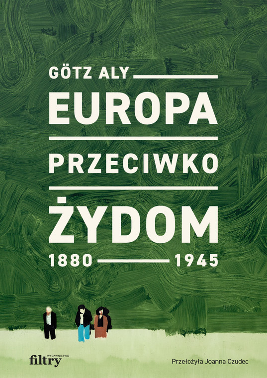 Götz Aly, "Europa przeciwko Żydom 1880–1945" (okładka)
