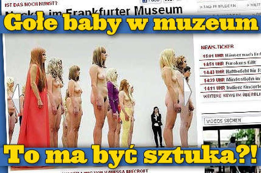 Gołe baby w muzeum! To ma być sztuka?!