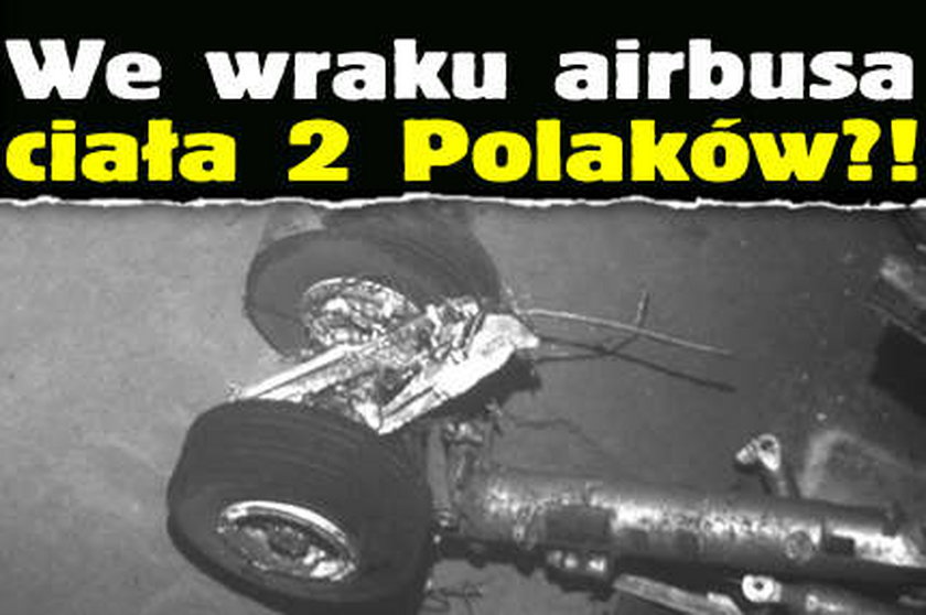 We wraku airbusa ciała dwóch Polaków?!