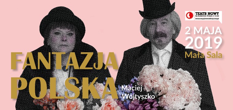 "Fantazja polska", reż. Maciej Wojtyszko, Teatr Nowy w Łodzi