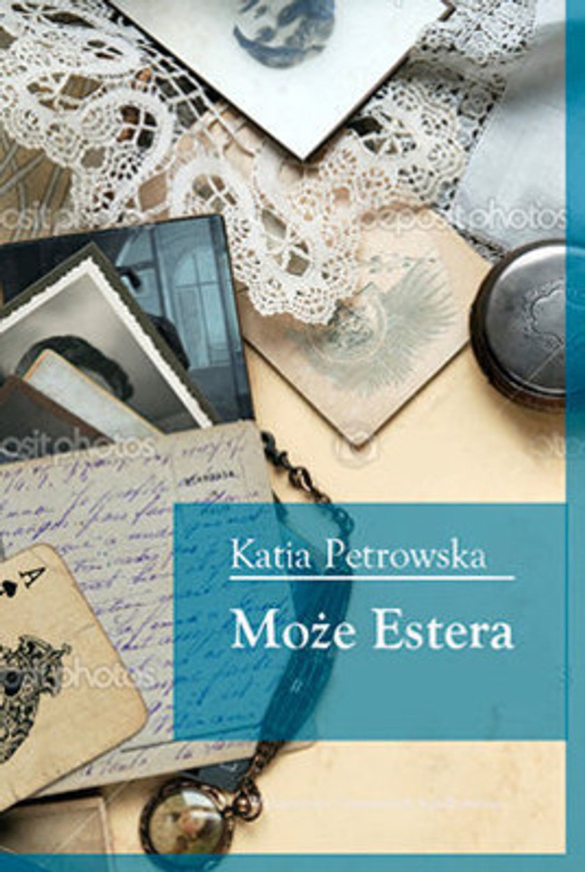 Katia Petrowska „Może Estera”