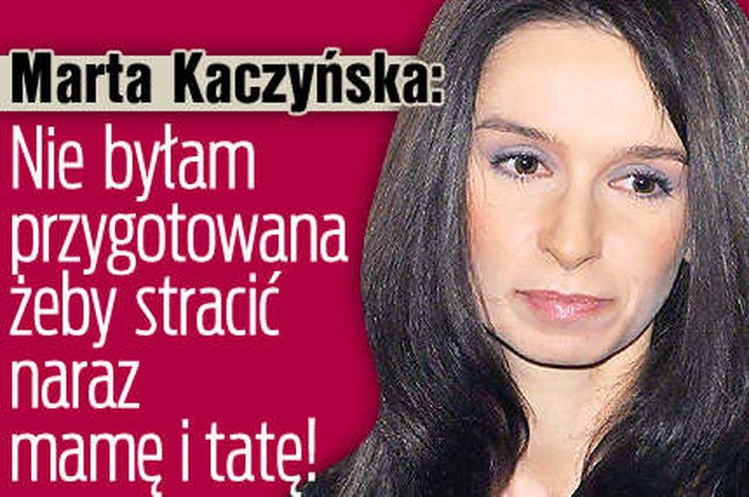 Marta Kaczyńska: Nie byłam przygotowana żeby ich stracić