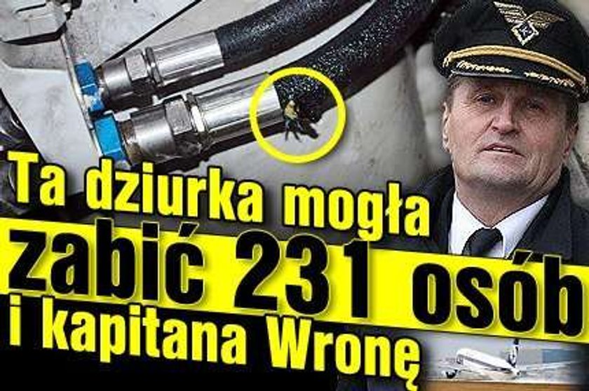 Ta dziura mogła zabić 231 pasażerów i kapitana Wronę