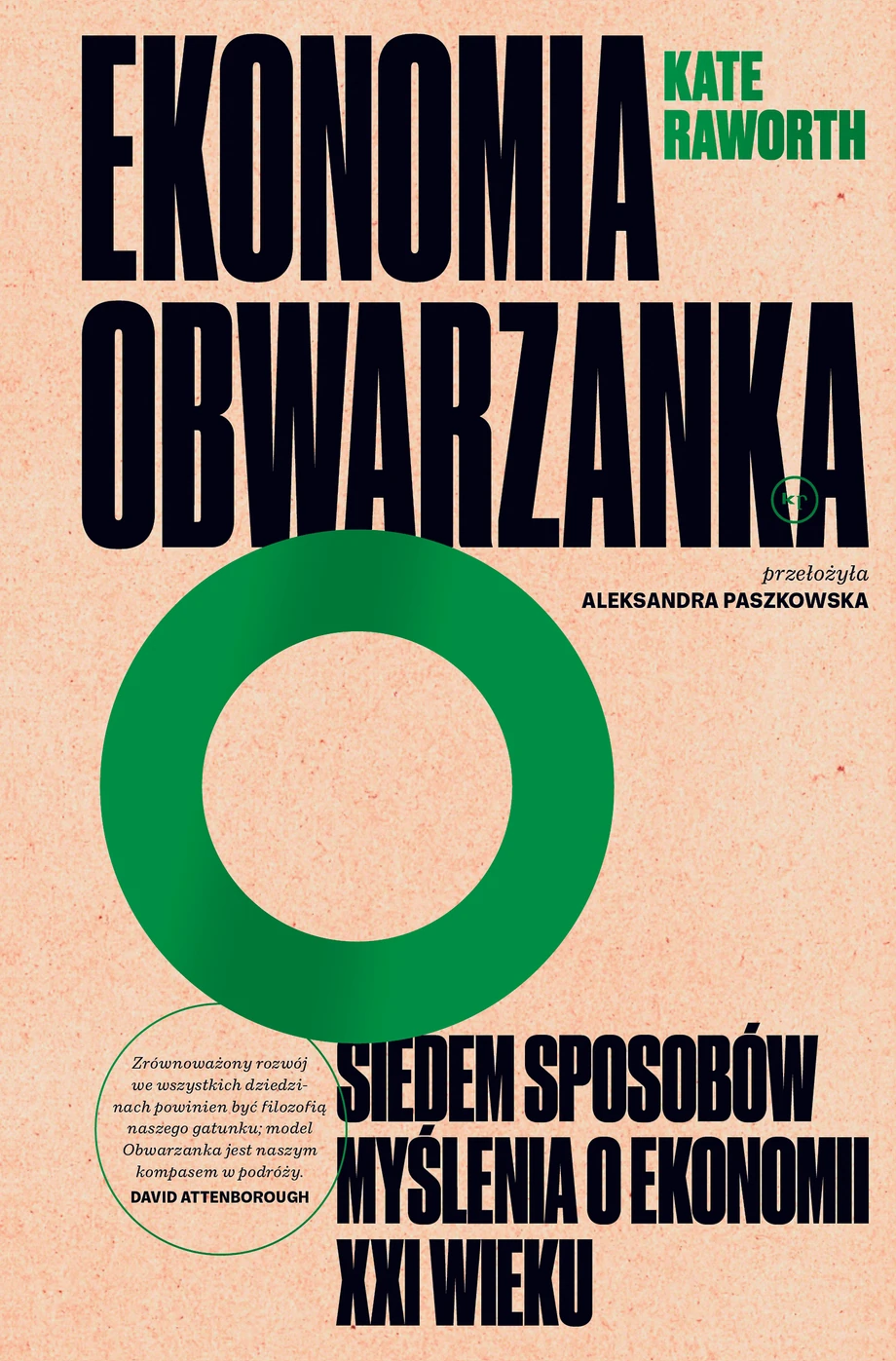 Kate Raworth, „Ekonomia obwarzanka. Siedem sposobów myślenia o ekonomii XXI wieku”, wydawnictwo krytyki politycznej, 2023