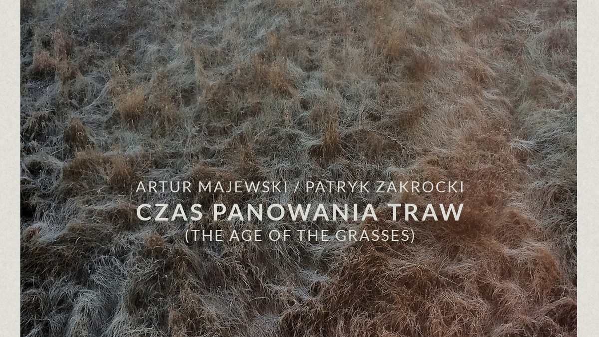 Artur Majewski/Patryk Zakrocki – Czas panowania traw