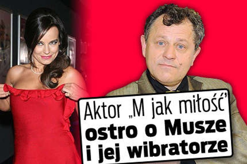 Aktor "M jak miłość" ostro o Musze