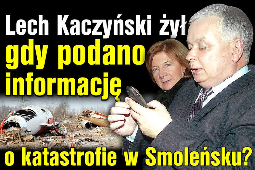 Lech Kaczyński żył gdy podano informację o katastrofie