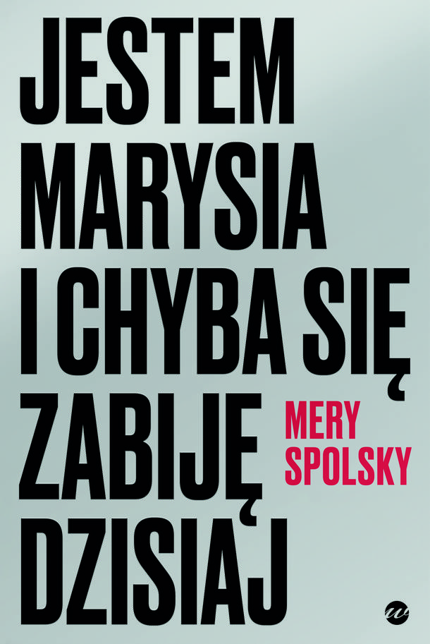 „Jestem Marysia i chyba się zabiję dzisiaj 