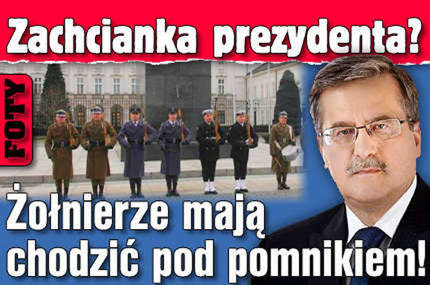 Zachcianka prezydenta? Żołnierze mają chodzić pod pomnikiem, a nie...