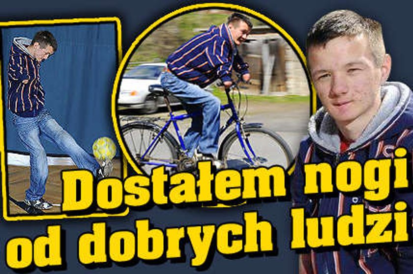 Dostałem nogi od dobrych ludzi