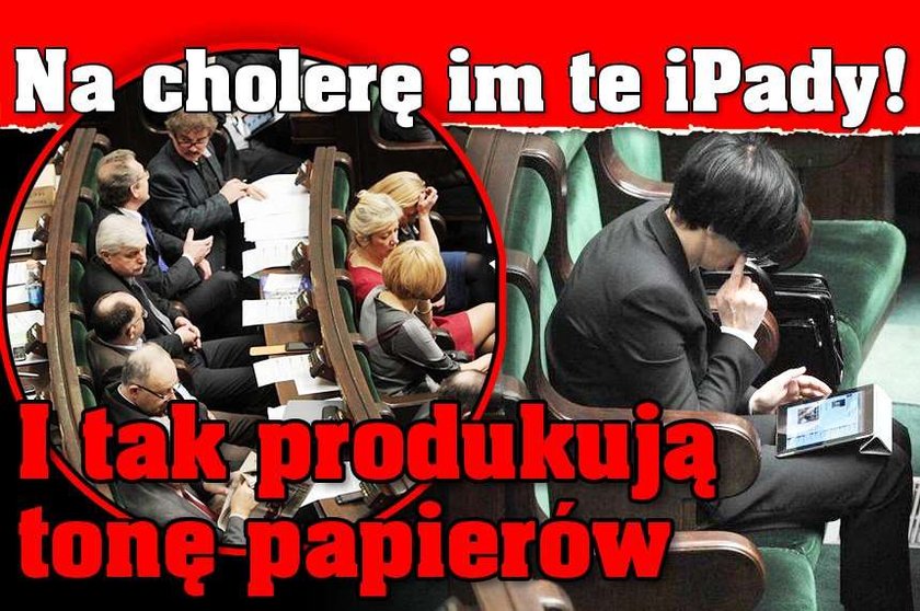 Na cholerę im te iPady! I tak produkują tonę papieru