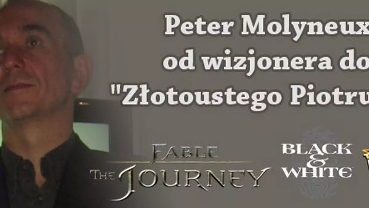 Peter Molyneux - od wizjonera do "Złotoustego Piotrusia"