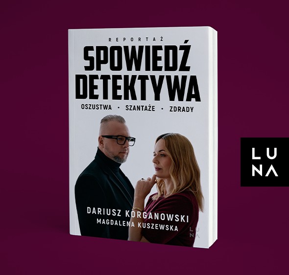 Spowiedź detektywa. Oszustwa, szantaże, zdrady