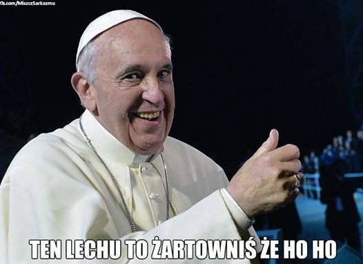 mem z papieżem Franciszkiem / Miszcz Sarkazmu